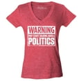 thumbnail image 1 of Shop4Ever Women's Warning May Start Talking About Politics Slim Fit V-Neck T-Shirt Small Heather Red, 1 of 5