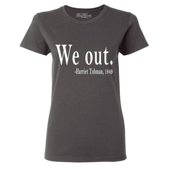Shop4Ever Women's We Out. Harriet Tubman, 1849 Graphic T-Shirt X-Large Charcoal