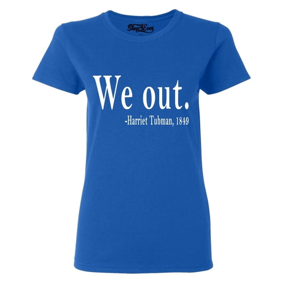 Shop4Ever Women's We Out. Harriet Tubman, 1849 Graphic T-Shirt XXX-Large Royal Blue