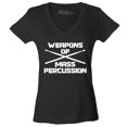 thumbnail image 1 of Shop4Ever Women's Weapons of Mass Percussion Drumsticks Drummer Slim Fit V-Neck T-Shirt X-Small Black, 1 of 5
