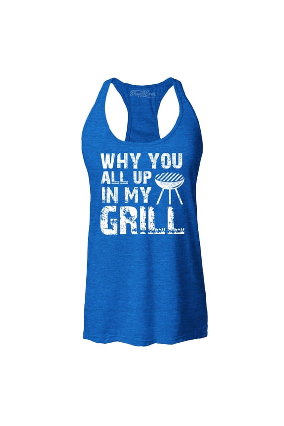 Women's Why You All Up in My Grill Funny BBQ Racerback Tank Top Small Royal Blue