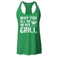 thumbnail image 1 of Shop4Ever Women's Why You All Up in My Grill Funny BBQ  Racerback Tank Top X-Small Kelly Green, 1 of 5