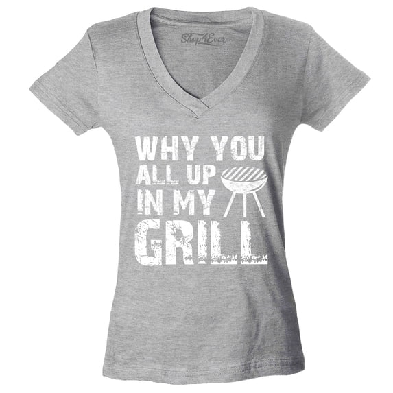 Shop4Ever Women's Why You All Up in My Grill Funny BBQ Slim Fit V-Neck T-Shirt Large Sports Grey