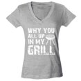 thumbnail image 1 of Shop4Ever Women's Why You All Up in My Grill Funny BBQ  Slim Fit V-Neck T-Shirt Small Sports Grey, 1 of 5