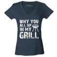 thumbnail image 1 of Shop4Ever Women's Why You All Up in My Grill Funny BBQ  Slim Fit V-Neck T-Shirt X-Large Charcoal, 1 of 5