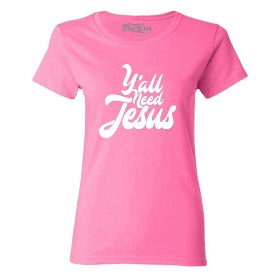 Shop4Ever Women's Y'all Need Jesus Graphic T-Shirt Medium Azalea Pink