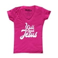 thumbnail image 1 of Shop4Ever Women's Y'all Need Jesus Slim Fit V-Neck T-Shirt Medium Pink, 1 of 5