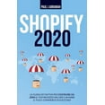 thumbnail image 1 of Shopify 2020: La Guida Definitiva Per Costruire Da Zero Il Tuo Negozio on Line E Avviare Il Tuo E-Commerce Di Successo (Paperback), 1 of 1