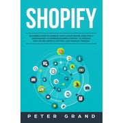 Shopify Beginners Guide to Increase your Passive Income. Earn with a Dropshipping e- commerce business company to increase your online empire by getting your Financial Freedom. Paperback