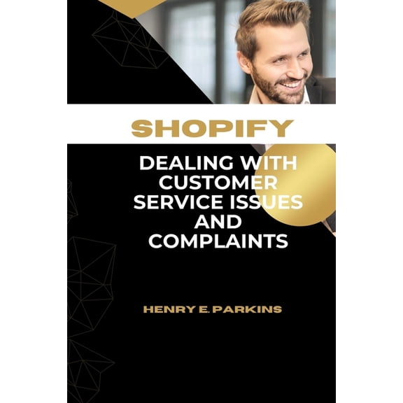 Shopify: Dealing with Customer Service Issues and Complaints (Paperback)
