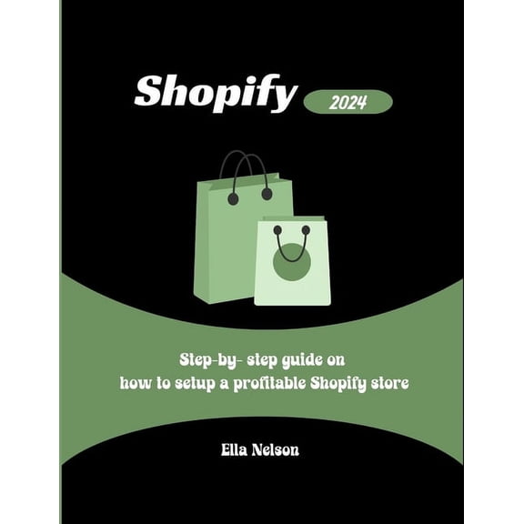Shopify: Step-by-step guide on how to setup a profitable shopify store (Paperback)