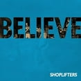thumbnail image 1 of Shoplifters - Believe - Music & Performance - CD, 1 of 1