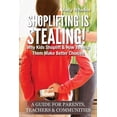 thumbnail image 1 of Shoplifting Is Stealing: Why Kids Shoplift & How to Help Them Make Better Choices. A Gude for Parents, Teachers & Communities (Paperback), 1 of 1