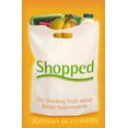 thumbnail image 1 of Pre-Owned Shopped: The Shocking Power of British Supermarkets Paperback, 1 of 1