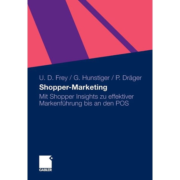 Shopper-Marketing: Mit Shopper Insights Zu Effektiver Markenführung Bis an Den Pos, (Paperback)