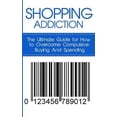 thumbnail image 1 of Compulsive Spending, Compulsive Shopping, Retail Therapy, Shopaholic, ... Compulsive Debtors, Debtor: Shopping Addiction: The Ultimate Guide for How to Overcome Compulsive Buying And Spending (Paperba, 1 of 2