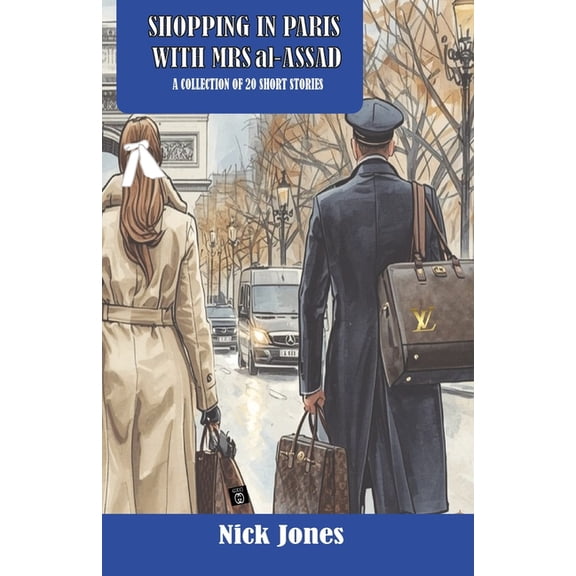 Shopping In Paris With Mrs al-Assad and 19 Other Short Stories, (Paperback)