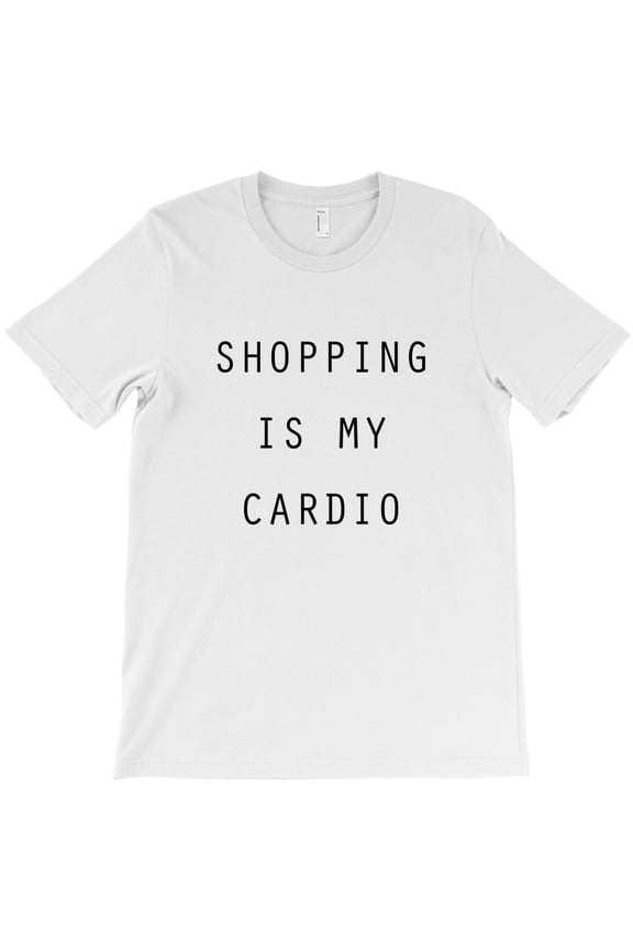 Shopping Is My Cardio, Funny Retail Humor Graphic Design For - Fan Favorite G8964 Unisex T-Shirt, Up to Size 5XL