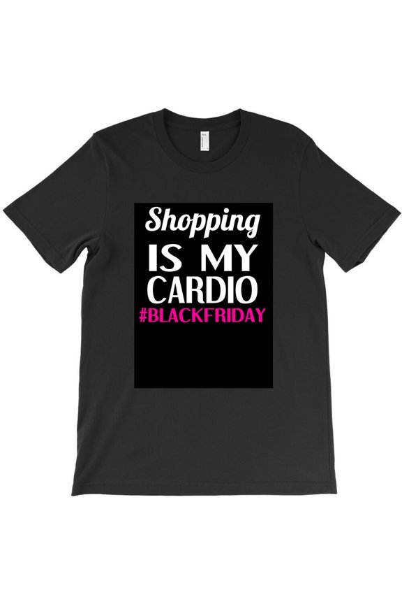 Shopping Is My Cardio, Funny Retail Humor Graphic Design For - Last-Minute Gift G10781 Unisex T-Shirt, Up to Size 5XL