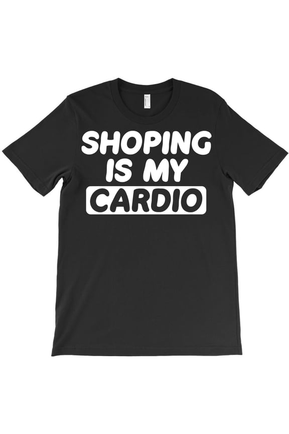 Shopping Is My Cardio, Funny Retail Humor Graphic Design For - Viral Tee G8810 Unisex T-Shirt, Up to Size 5XL