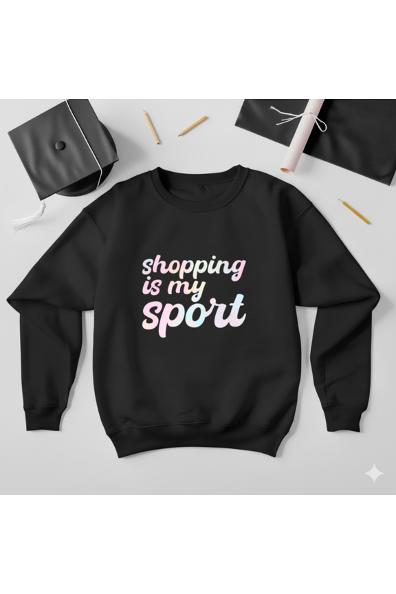 Shopping Is My Sport Funny Retail Therapy Humor Quote Sweatshirt, up to size 5XL