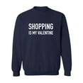 thumbnail image 1 of Shopping Is My Valentine Crewneck Sweatshirt, 1 of 2