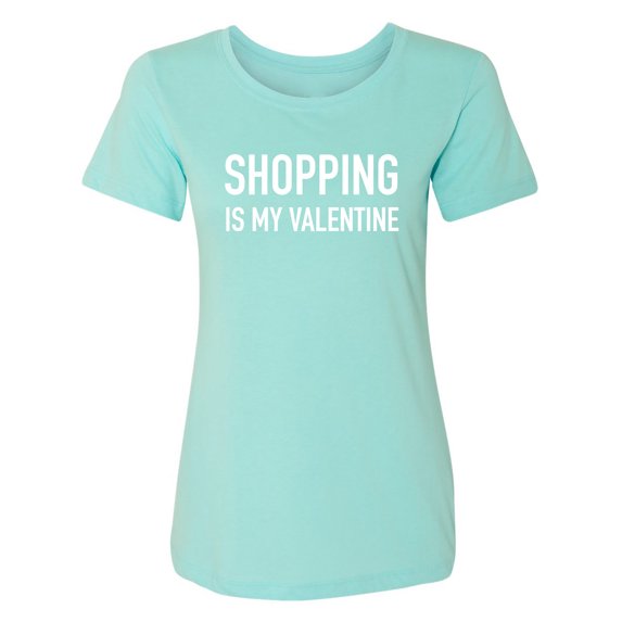 Shopping Is My Valentine Womens crewneck tee