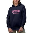 thumbnail image 1 of Shopping Is the Only Sport I Need, Pink Text Girl Quote, Sassy Girls Merch Gift, Navy Blue Hooded Sweatshirt or Hoodie, XL, 1 of 5