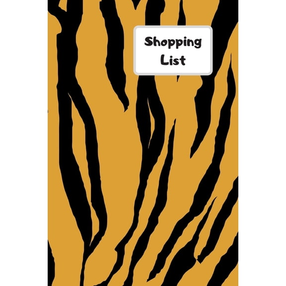 Shopping List: Lists of each page, list by different shops or types of food. Be organized for all your shopping needs. Never forget what you need with this simple book. Tiger print design (Paperback)