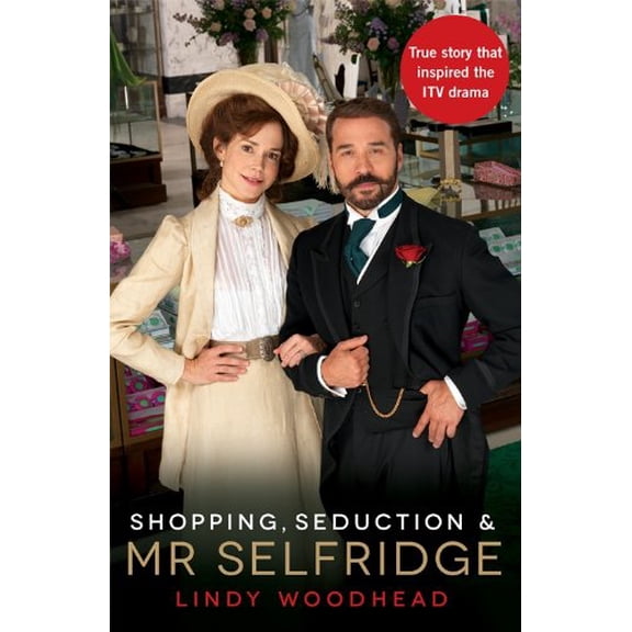 Shopping, Seduction & Mr Selfridge