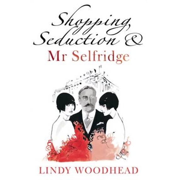 Pre-Owned Shopping, Seduction & Mr Selfridge (Hardcover) 186197888X 9781861978882
