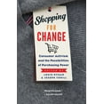 thumbnail image 1 of Shopping for Change: Consumer Activism and the Possibilities of Purchasing Power, (Paperback), 1 of 1