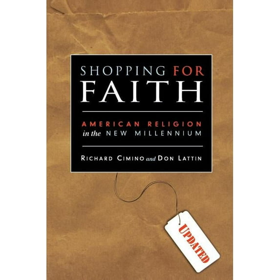 Shopping for Faith: American Religion in the New Millennium, (Paperback)