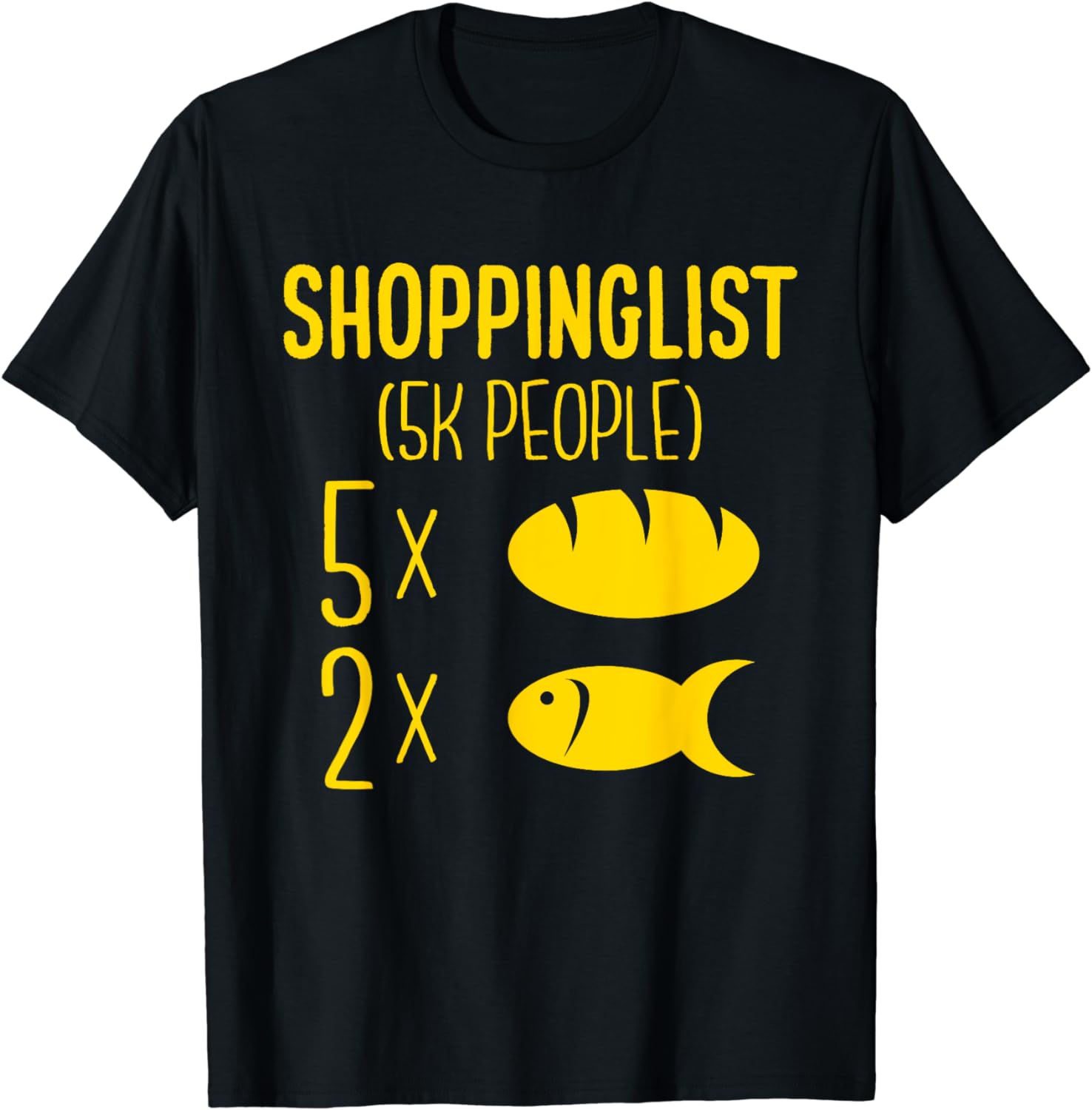 Shoppinglist Two Fishes And Five Bread Matthew 14 13 21 T Shirt Shoppinglist Two Fishes And Five Bread Matthew 14 13 21 T Shirt
