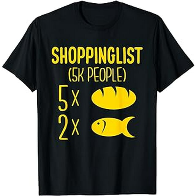Shoppinglist Two Fishes and Five Bread Matthew 14:13-21 T-Shirt ...