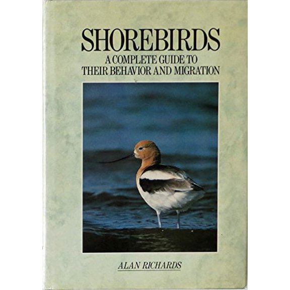 Pre-Owned Shorebirds: A Complete Guide to their Behavior and Migration (Hardcover) 083177777X 9780831777777