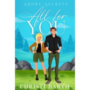 Shore Secrets All For You A Small Town Romantic Comedy, Book 2, Paperback
