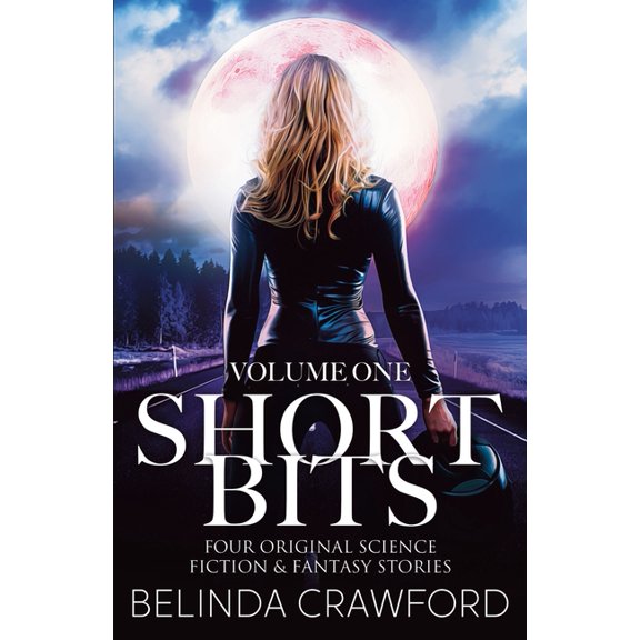 Short Bits Short Bits, Volume 1: Four original science fiction & fantasy stories, Book 1, (Paperback)