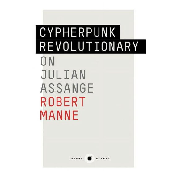 Short Black 9: Cypherpunk Revolutionary: On Julian Assange (Paperback)