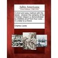 thumbnail image 1 of A Short and Easy Method with the Deists : Wherein the Certainty of the Christian Religion Is Demonstrated by Infallible Proof from Four Rules ... in a Letter to a Friend., 1 of 1