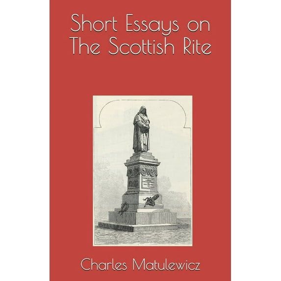 Short Essays on The Scottish Rite (Paperback) by Charles Matulewicz