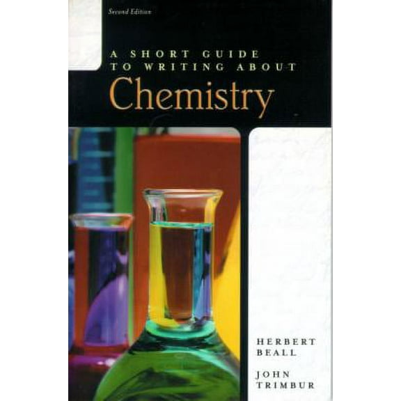 Pre-Owned A Short Guide to Writing about Chemistry (Paperback) 0321078446 9780321078445