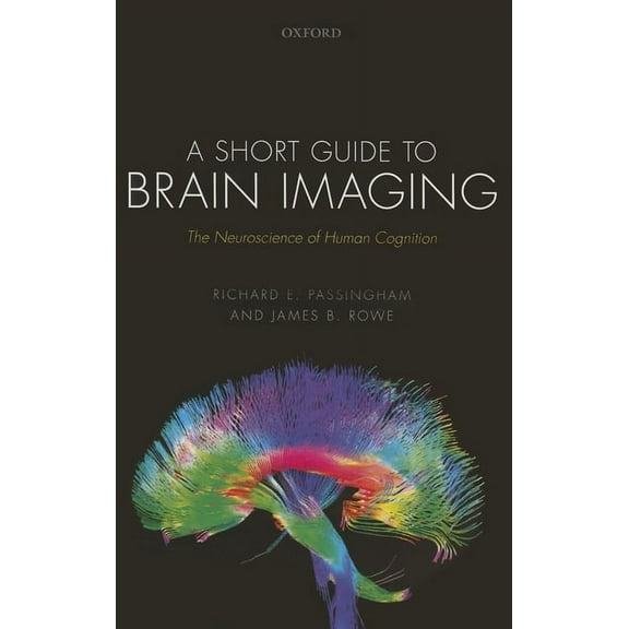 Short Guide to Brain Imaging: The Neuroscience of Human Cognition, (Paperback)