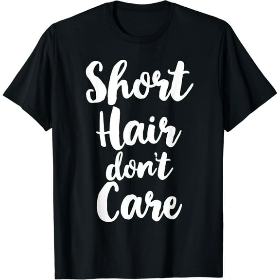 Short Hair Don't Care Cute T-Shirt Christmas T-Shirt