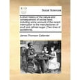 thumbnail image 1 of A Short History of the Nature and Consequences of Excise Laws; Including Some Account of the Recent Interruption to the Manufactories of Snuff and Refined Sugar. [Two Lines of Quotations]. (Paperback), 1 of 1