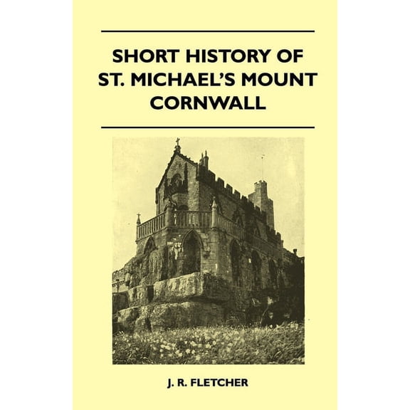 Short History of St. Michael's Mount Cornwall, (Paperback)