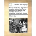 thumbnail image 1 of A Short Introduction of Grammar Compiled and Set Forth for the Bringing Up of All Those That Intend to Attain to the Knowledge of the Latin Tongue. (Paperback), 1 of 1