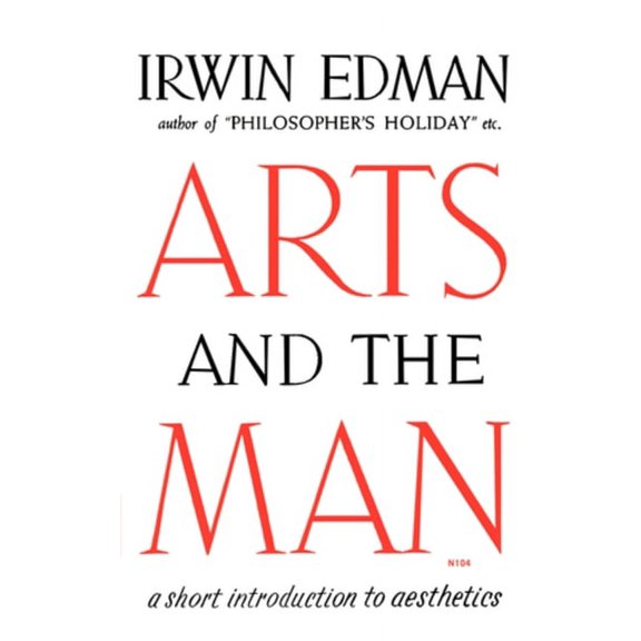 Short Introduction to Aesthetics Arts and the Man: A Short Introduction to Aesthetics, (Paperback)