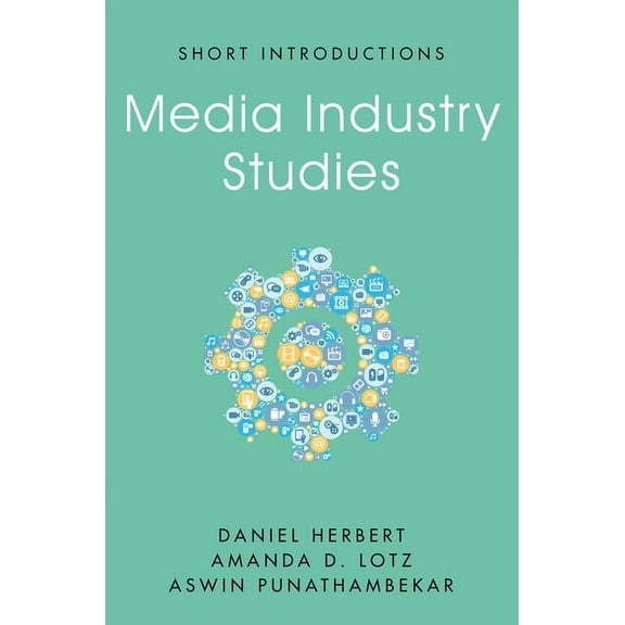 Short Introductions: Media Industry Studies (Paperback)