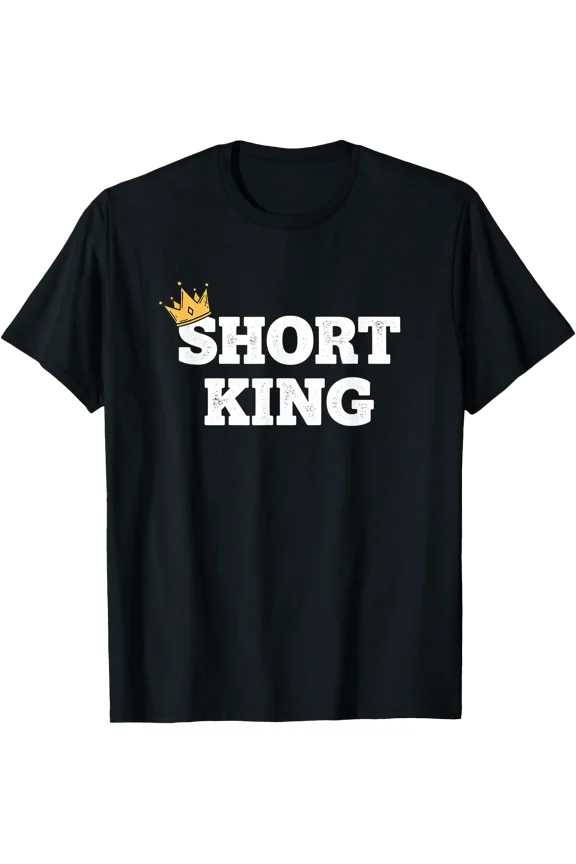 Short King Funny Short Guy Crown Humor for Men T-Shirt
